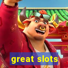 great slots